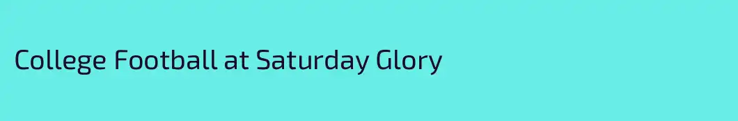 College Football at Saturday Glory